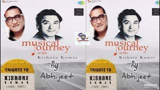 TRIBUTE TO KISHORE KUMAR BY ABHIJEET II MUSICAL JOURNEY WITH KISHORE KUMAR II HINDI TRIBUTE SONGS II