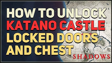 How to unlock All Katano Castle Locked Doors and Chest Assassin
