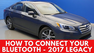 2017 Subaru Legacy: How to Connect Bluetooth