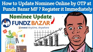 How to Update Nominee Online by OTP at Fundz Bazar Mutual fund ? Register it immediately