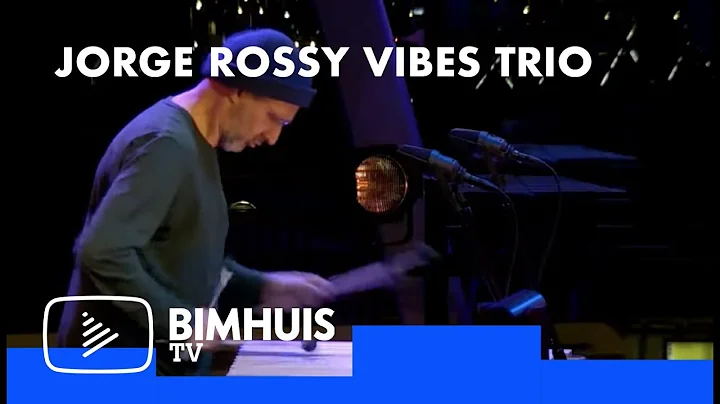 BIMHUIS TV Presents: JORGE ROSSY VIBES TRIO