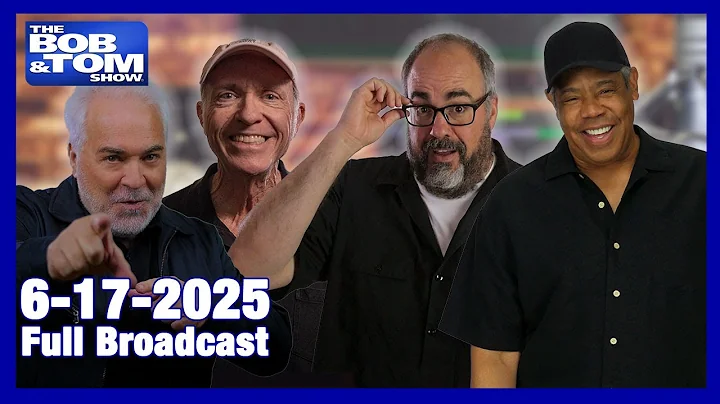 The Bob & Tom Show - June 17, 2025