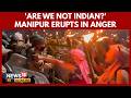 Manipur Unrest | Protests Turn Violent After Deadly Manipur Bomb Attack Kills Two Children | 4K
