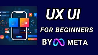 Meta's UX and UI Crash Course for Beginners| Meta's UX and UI Basics: A Beginner's Roadmap 2023