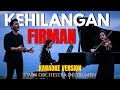 KARAOKE Lagu KEHILANGAN FIRMAN Nada Pria Versi DARK ORCHESTRA 2025 Cover Tergelap
