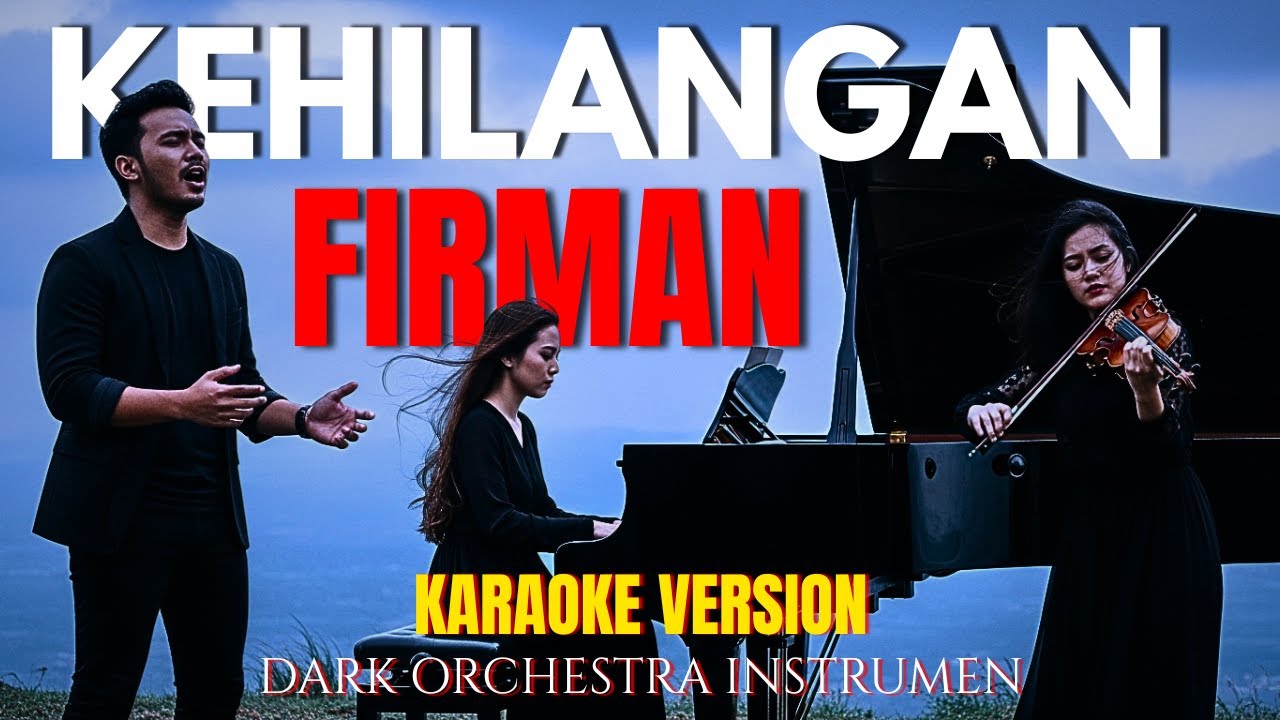 KARAOKE Lagu KEHILANGAN – FIRMAN | Nada Pria (Versi DARK ORCHESTRA 2025) Cover Tergelap