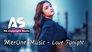 MerOne Music - Love Tonight ( As no copyright music ) As No Copyright Music