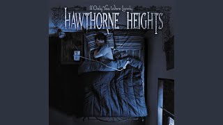 Miniatura de vídeo de "Hawthorne Heights - Light Sleeper"