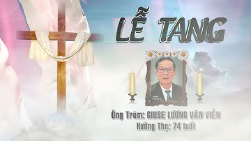 Lễ Tang Ông Trùm Giuse Lương Văn Viễn P1