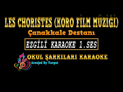 LES CHORISTES (ÇANAKKALE DESTANI) EZGİLİ KARAOKE 1. SES