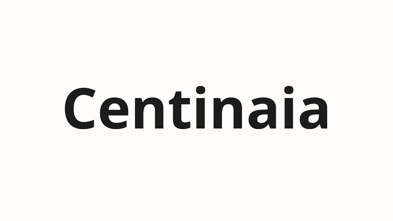Как произносить Centinaia