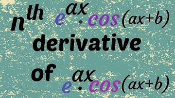 nth derivative of e^ax cos(bx+c)