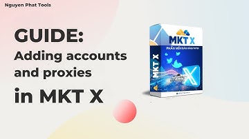 Guide: Adding accounts and proxies in MKT X (Twitter) | MKT X