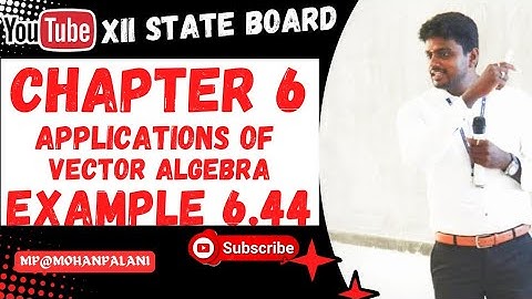 12th State Mathematics| Chapter 6- Applications of Vector Algebra|Example 6.44|InTamil