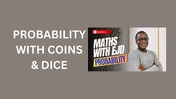 2. Probability with Coins and Dice
