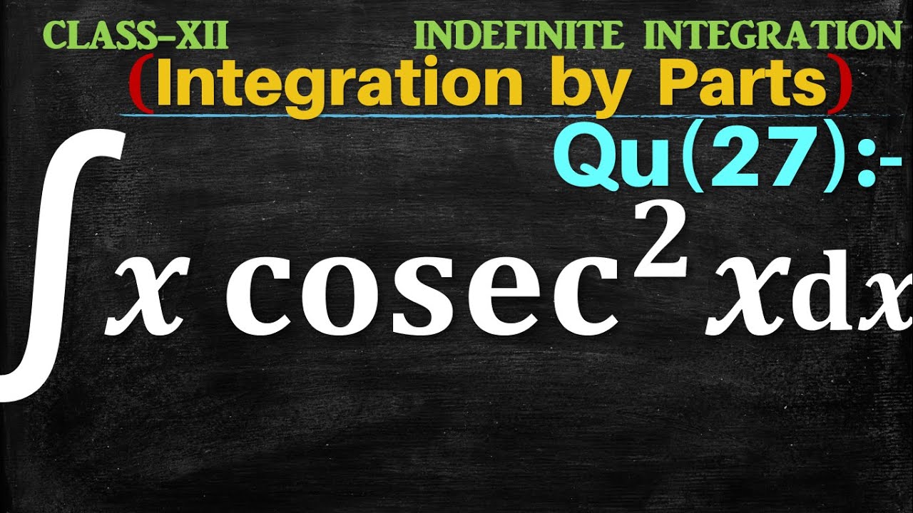 Q27 x Cosec 2 x Dx Integration Of X Cosec 2x Integral Of X Cosec q27-x-cosec-2-x-dx-integration-of-x-cosec-2x-integral-of-x-cosec