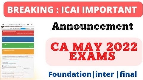 Breaking : CA MAY 2022 Exams Important Update & info |CA inter, foundation final