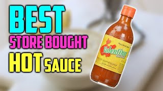 Best Store Bought Hot Sauce Reviews in 2021 | Secret Aardvark, Tapatio, Valentina & Others