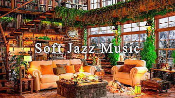 Soft Jazz Instrumental Music ☕ Relaxing Jazz Music to Work, Study, Focus ~ Cozy Coffee Shop Ambience