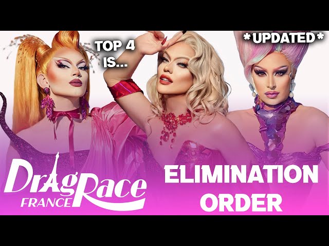 Drag Race France S3 *UPDATED* Elimination Order u0026 TOP 4 - RuPaul's Drag Race class=