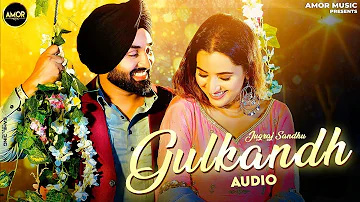 GULKANDH - Audio (Kala Tikka) Jugraj Sandhu | The Boss | New Punjabi Songs | Latest Romantic Songs