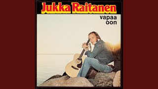 Video thumbnail of "Jukka Raitanen - Vapaa oon"