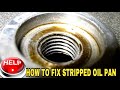 DIY | STRIPPED ENGINE OIL PAN BEST FIX!