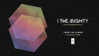 Video thumbnail of "I The Mighty "Psychomachia""