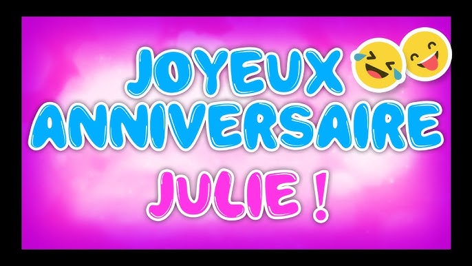 Bon Anniversaire Julie Youtube Bon Anniversaire Julie Youtube