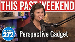 Perspective Gadget | This Past Weekend w/ Theo Von #272