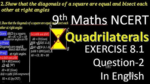𝑆ℎ𝑜𝑤 𝑡ℎ𝑎𝑡 𝑡ℎ𝑒 𝑑𝑖𝑎𝑔𝑜𝑛𝑎𝑙𝑠 𝑜𝑓 𝑎 𝑠𝑞𝑢𝑎𝑟𝑒 𝑎𝑟𝑒 𝑒𝑞𝑢𝑎𝑙 𝑎𝑛𝑑 𝑏𝑖𝑠𝑒𝑐𝑡 𝑒𝑎𝑐ℎ 𝑜𝑡ℎ𝑒𝑟 𝑎𝑡 𝑟𝑖𝑔ℎ𝑡 𝑎𝑛𝑔𝑙𝑒𝑠/In English/9th