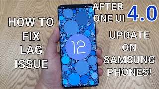How To Fix Samsung Phones Lag After One UI 4.0 / One UI 4.1 Update. A Short And Simple Solution!