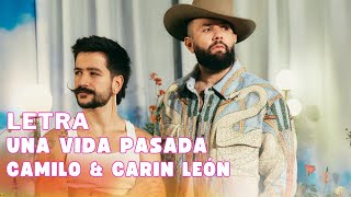 Camilo & Carin León - Una Vida Pasada Letra Oficial (Official Lyric Video)