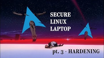 Secure ArchLinux Installation part 3 - Basic Hardening