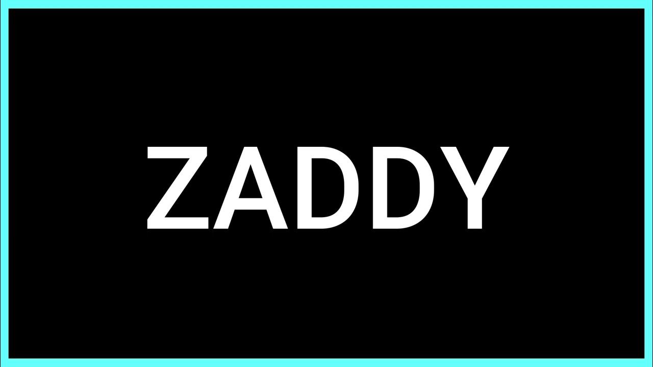 ZADDY (Slang Word) What does it mean? YouTube