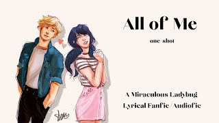 All of Me. Lyrical oneshot. (Marichat. LadyNoir. Adrienette) Miraculous Ladybug Fanfic/Audiofic