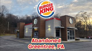 Abandoned Burger King  Greentree, PA