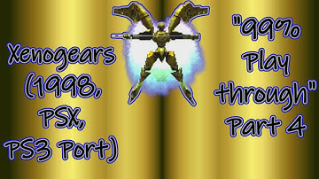 Xenogears (1998, PSX, PS3 Port) Longplay - "99% playthrough",  Part 4 (No Commentary)