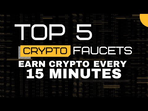 TOP 5 CRYPTO FAUCETS: EARN CRYPTO EVERY 15 MINUTES