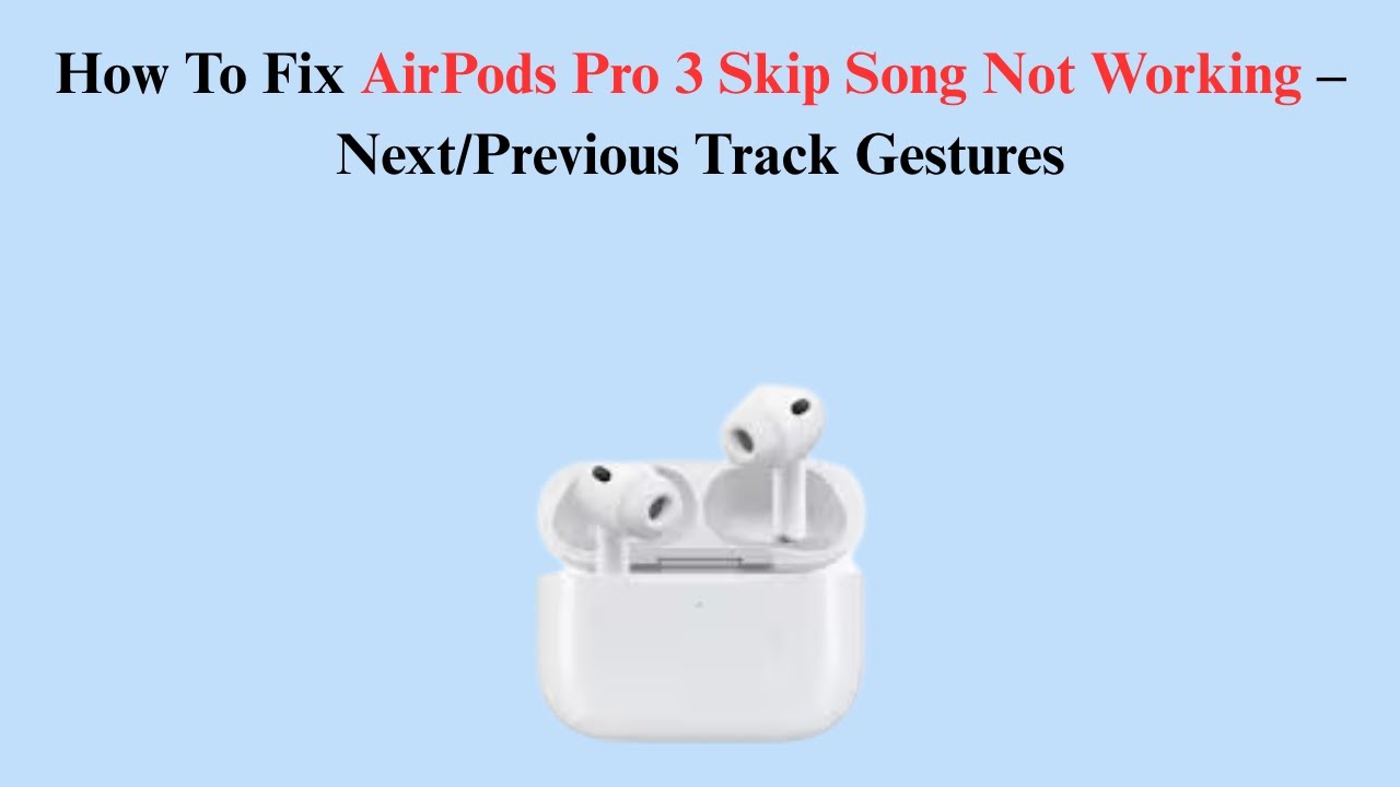 How To Fix AirPods Pro 3 Skip Song Not Working – Next/Previous