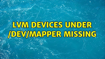 Unix & Linux: lvm devices under /dev/mapper missing (5 Solutions!!)