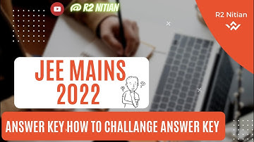 How To Challenge Answer Key?|Jee Mains 2022 Answer Key