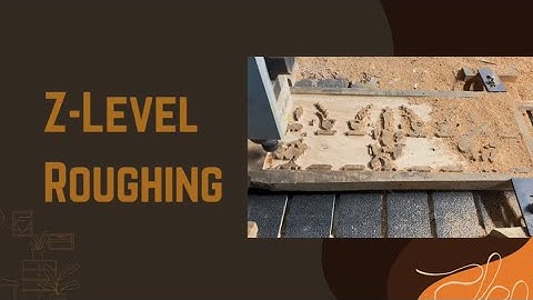 Z-Level Roughing in CNC Machine