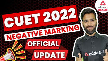 CUET 2022 | Negative Marking Official Update | Is There Any Negative Marking? | CUET 2022 Update