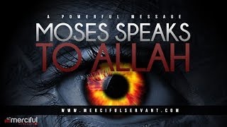 Moses Speaks to Allah  Powerful Message