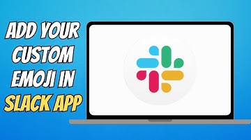 How to Add Custom Emoji in Slack  | Create & Use Your Own Emoji