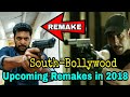 Upcoming South Indian Bollywood Remake Movies in 2018