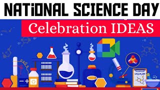 Best ideas to celebrate National Science Day virtually | Online National Science day celebration