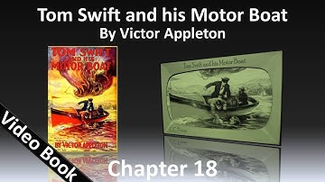 Chapter 18 - Tom Swift and His Motor Boat by Victor Appleton