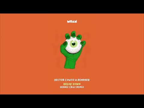 Hector Couto, Rendher - Break Down (Dennis Cruz Remix)